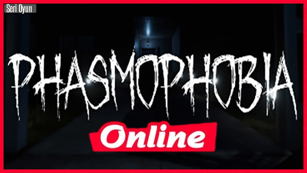 Phasmophobia İndir v0.9.6.1 + OnLine